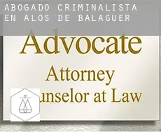 Abogado criminalista en  Alòs de Balaguer