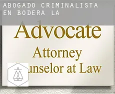 Abogado criminalista en  Bodera (La)