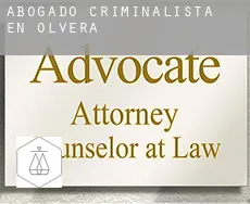 Abogado criminalista en Olvera