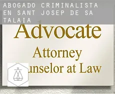 Abogado criminalista en  Sant Josep de sa Talaia
