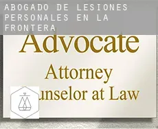 Abogado de lesiones personales en  La Frontera