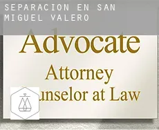 Separación en  San Miguel de Valero