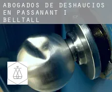 Abogados de deshaucios en  Passanant i Belltall