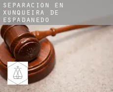 Separación en  Xunqueira de Espadanedo