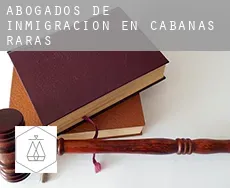 Abogados de inmigración en  Cabañas Raras
