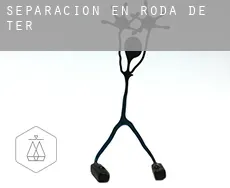 Separación en Roda de Ter