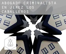 Abogado criminalista en  Jerez de los Caballeros
