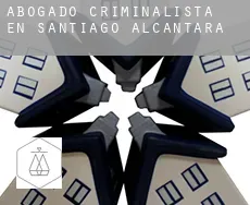 Abogado criminalista en  Santiago de Alcántara