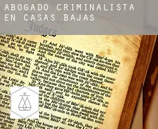 Abogado criminalista en  Casas Bajas