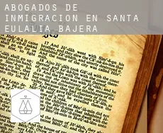Abogados de inmigración en  Santa Eulalia Bajera