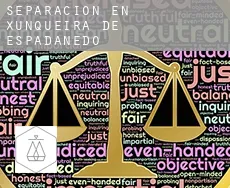 Separación en  Xunqueira de Espadanedo