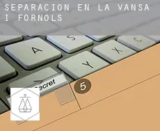 Separación en  la Vansa i Fórnols