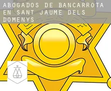 Abogados de bancarrota en  Sant Jaume dels Domenys