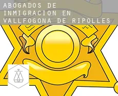 Abogados de inmigración en  Vallfogona de Ripollès