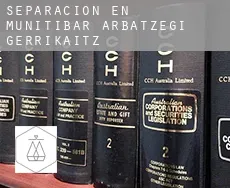 Separación en  Munitibar-Arbatzegi Gerrikaitz-
