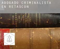 Abogado criminalista en  Retascón