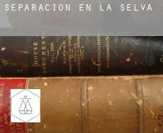 Separación en  La Selva