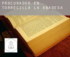 Procurador en  Torrecilla de la Abadesa