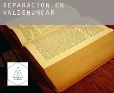 Separación en  Valdehúncar