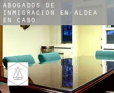 Abogados de inmigración en  Aldea en Cabo