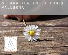 Separación en  La Pobla de Vallbona