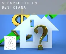 Separación en  Destriana