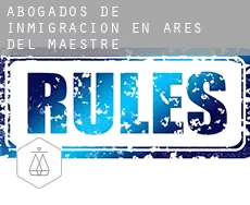 Abogados de inmigración en  Ares del Maestre