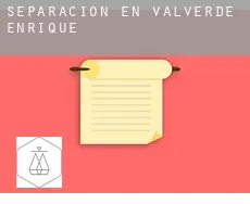 Separación en  Valverde-Enrique