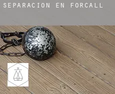 Separación en  Forcall
