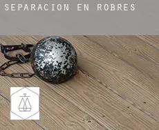 Separación en  Robres