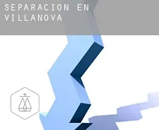 Separación en  Villanova